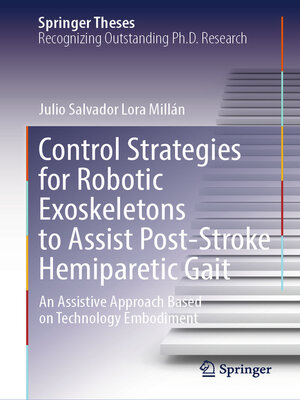 cover image of Control Strategies for Robotic Exoskeletons to Assist Post-Stroke Hemiparetic Gait